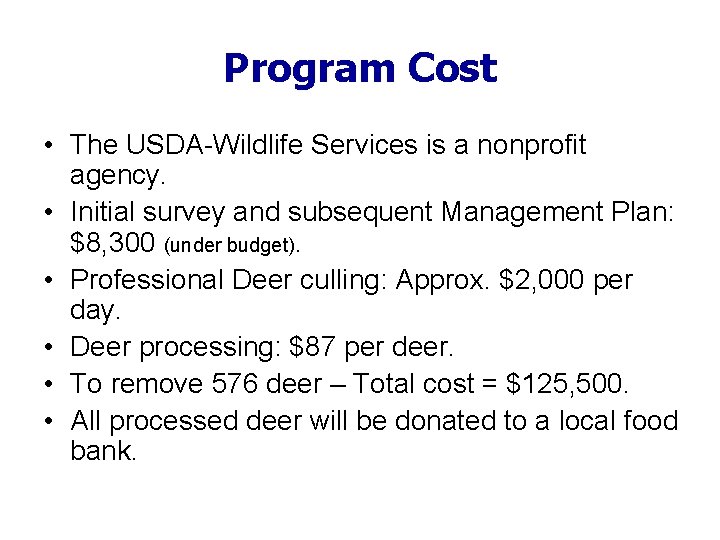 Program Cost • The USDA-Wildlife Services is a nonprofit agency. • Initial survey and
