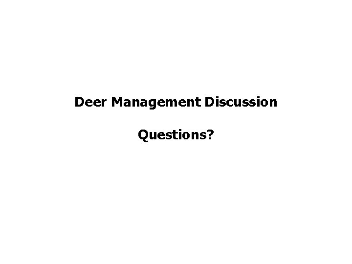 Deer Management Discussion Questions? 