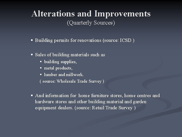 Alterations and Improvements (Quarterly Sources) § Building permits for renovations (source: ICSD ) §