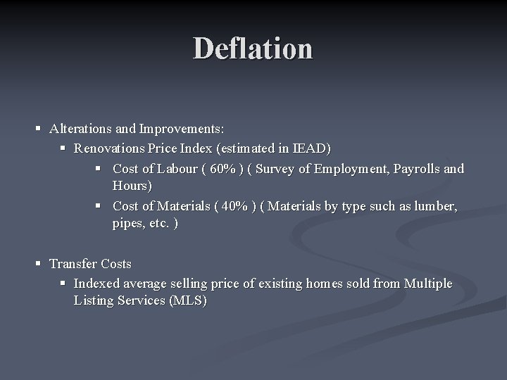 Deflation § Alterations and Improvements: § Renovations Price Index (estimated in IEAD) § Cost