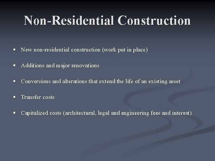 Non-Residential Construction § New non-residential construction (work put in place) § Additions and major