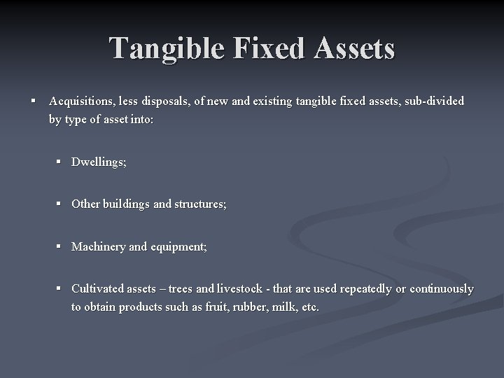 Tangible Fixed Assets § Acquisitions, less disposals, of new and existing tangible fixed assets,