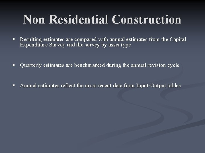 Non Residential Construction § Resulting estimates are compared with annual estimates from the Capital