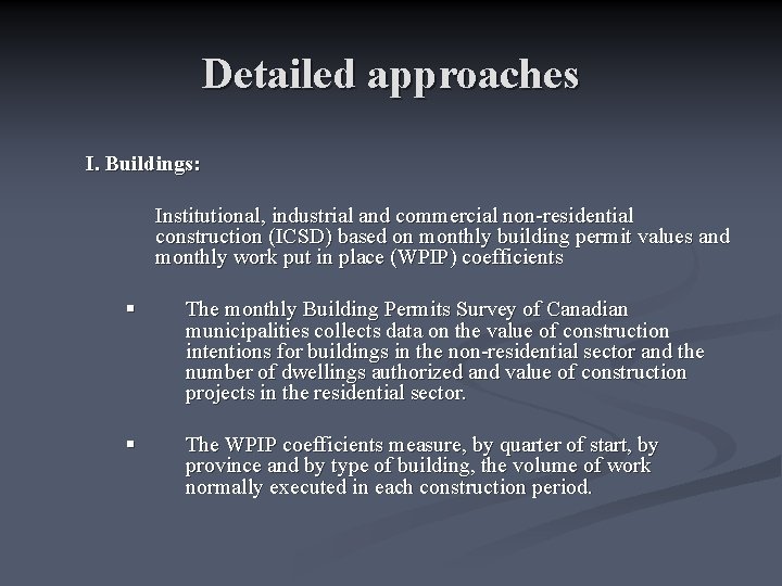 Detailed approaches I. Buildings: Institutional, industrial and commercial non-residential construction (ICSD) based on monthly