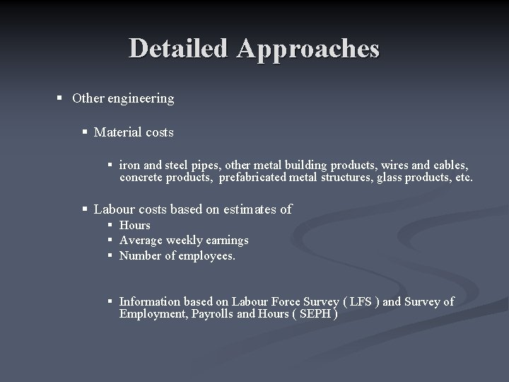 Detailed Approaches § Other engineering § Material costs § iron and steel pipes, other