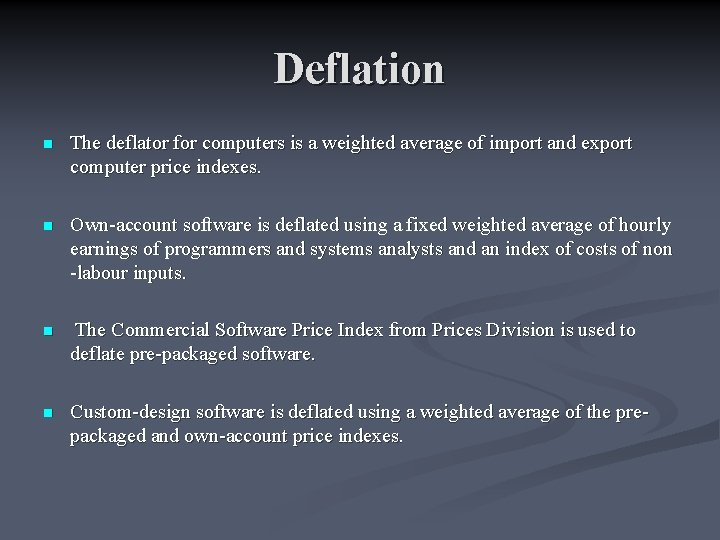 Deflation n The deflator for computers is a weighted average of import and export