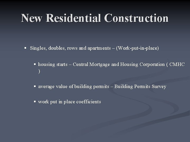 New Residential Construction § Singles, doubles, rows and apartments – (Work-put-in-place) § housing starts