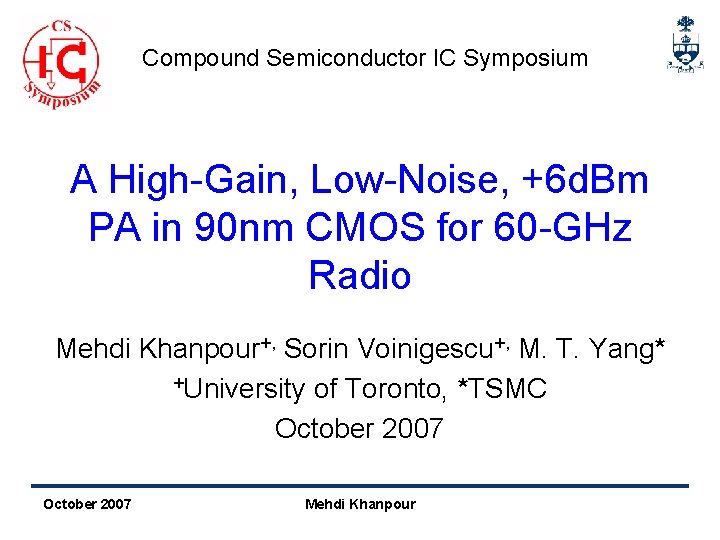 Compound Semiconductor IC Symposium A High-Gain, Low-Noise, +6 d. Bm PA in 90 nm