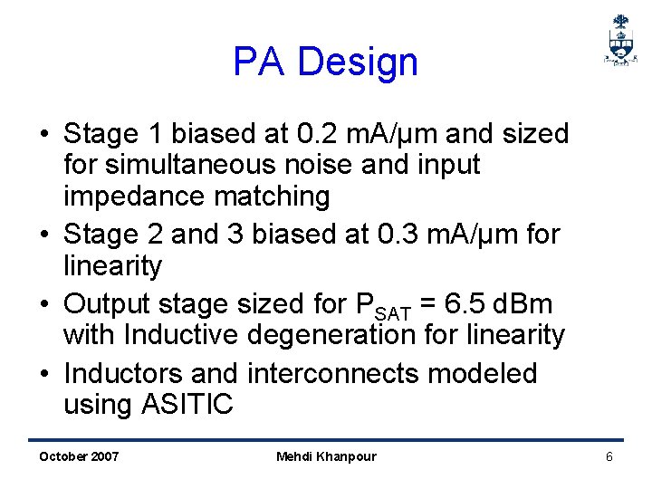 PA Design • Stage 1 biased at 0. 2 m. A/μm and sized for