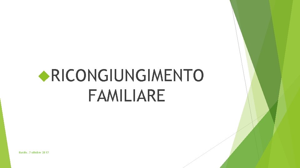  RICONGIUNGIMENTO FAMILIARE Barzio, 7 ottobre 2017 