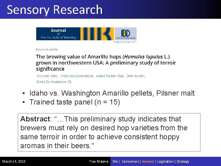 Sensory Research • Idaho vs. Washington Amarillo pellets, Pilsner malt • Trained taste panel