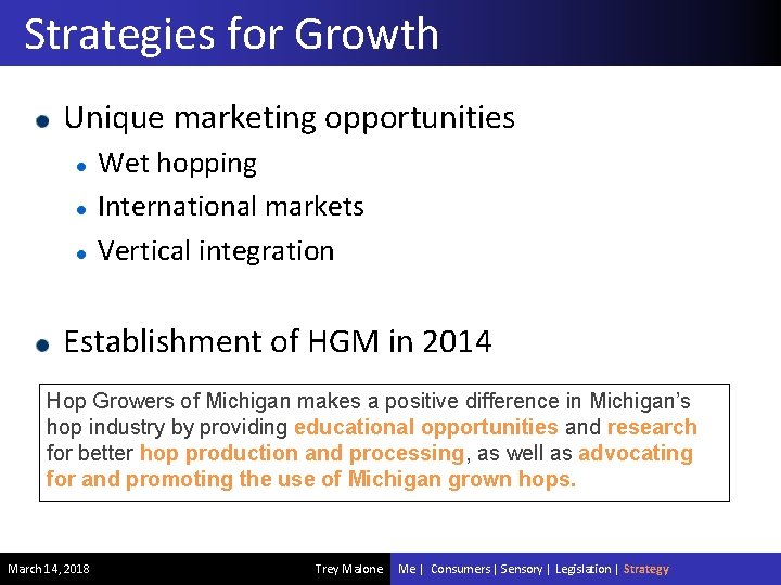 Strategies for Growth Unique marketing opportunities Wet hopping International markets Vertical integration Establishment of