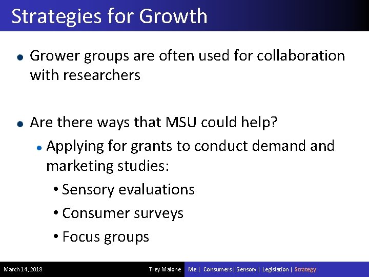 Strategies for Growth Grower groups are often used for collaboration with researchers Are there