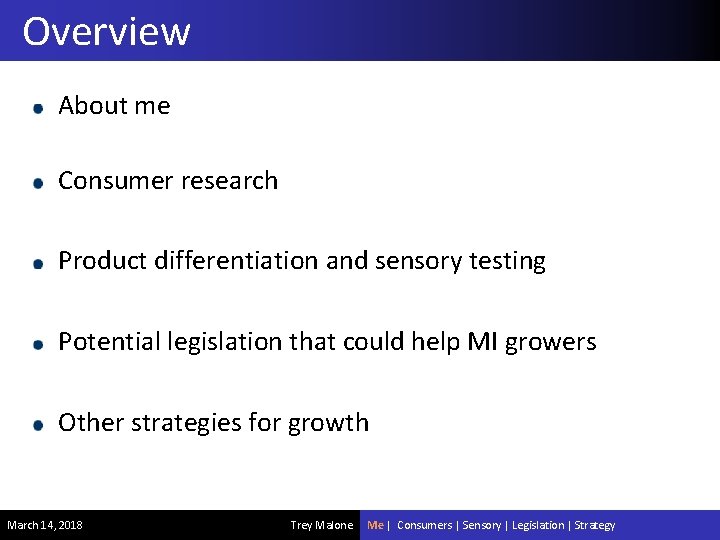 Overview About me Consumer research Product differentiation and sensory testing Potential legislation that could