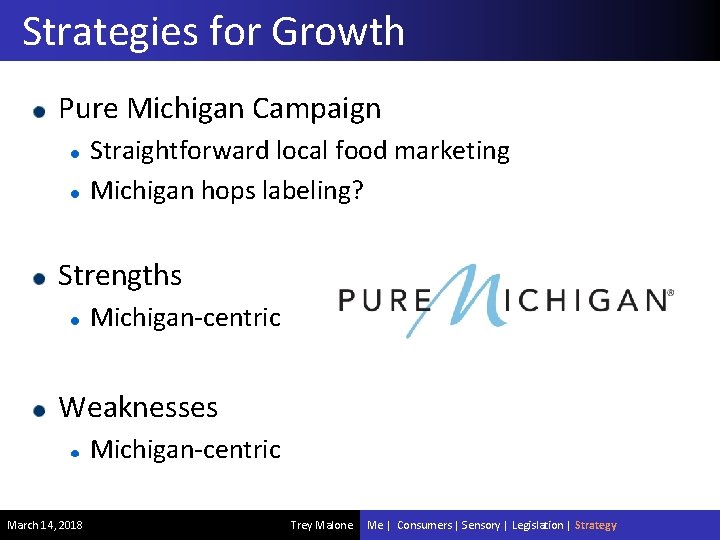 Strategies for Growth Pure Michigan Campaign Straightforward local food marketing Michigan hops labeling? Strengths