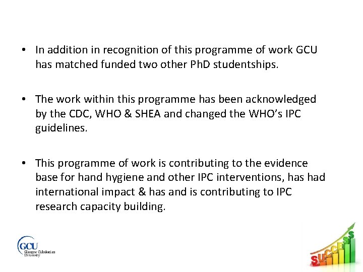  • In addition in recognition of this programme of work GCU has matched