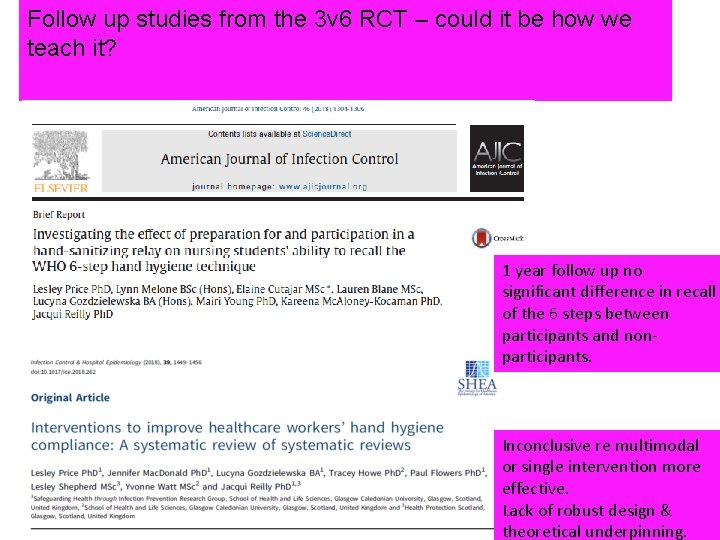 Follow up studies from the 3 v 6 RCT – could it be how