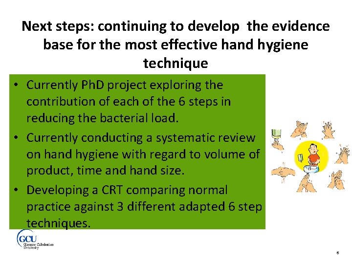 Next steps: continuing to develop the evidence base for the most effective hand hygiene