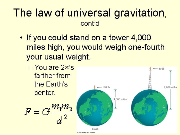 The law of universal gravitation, cont’d • If you could stand on a tower