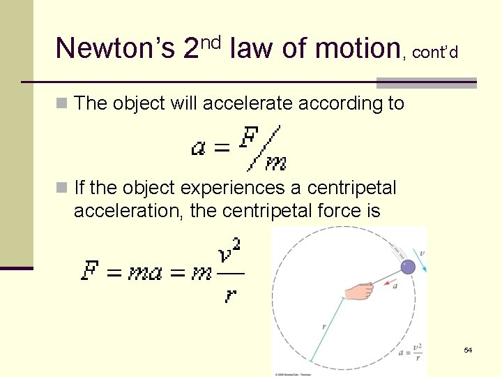 Newton’s 2 nd law of motion, cont’d n The object will accelerate according to