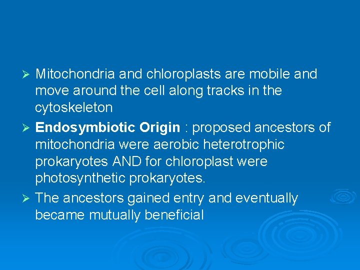 Mitochondria and chloroplasts are mobile and move around the cell along tracks in the