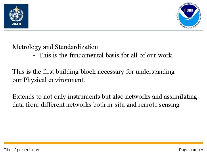 WMO Metrology and Standardization - This is the fundamental basis for all of our