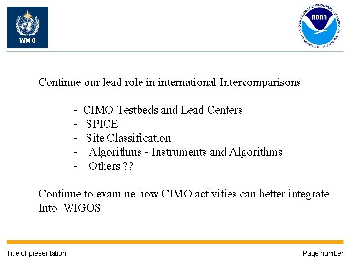 WMO Continue our lead role in international Intercomparisons - CIMO Testbeds and Lead Centers