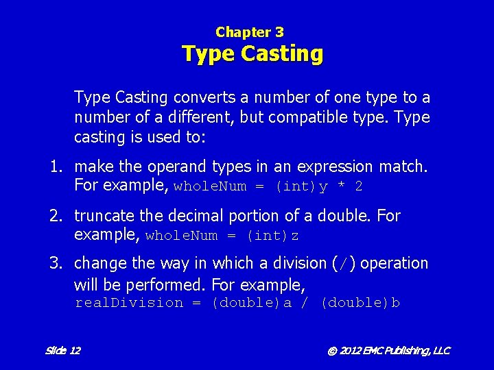 Chapter 3 Type Casting converts a number of one type to a number of