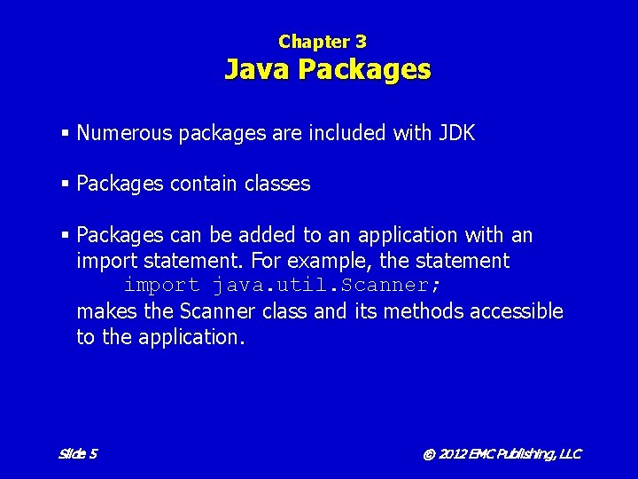 Chapter 3 Java Packages § Numerous packages are included with JDK § Packages contain