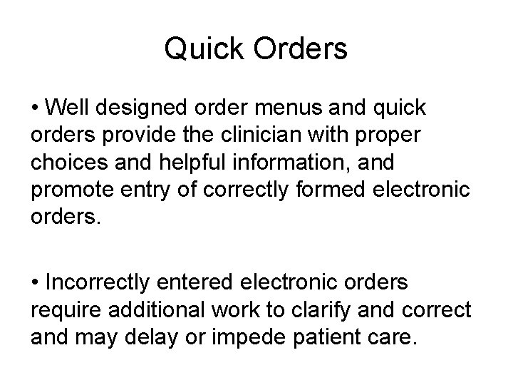 Quick Orders • Well designed order menus and quick orders provide the clinician with