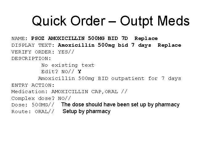 Quick Order – Outpt Meds NAME: PSOZ AMOXICILLIN 500 MG BID 7 D Replace