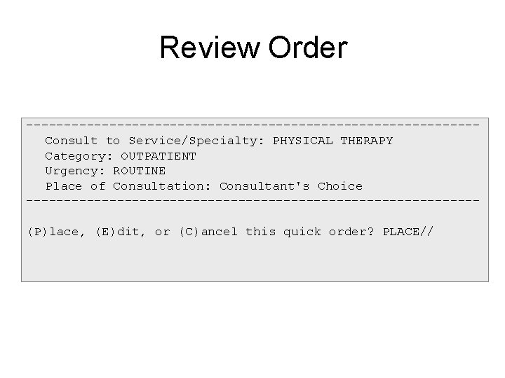 Review Order ------------------------------Consult to Service/Specialty: PHYSICAL THERAPY Category: OUTPATIENT Urgency: ROUTINE Place of Consultation: