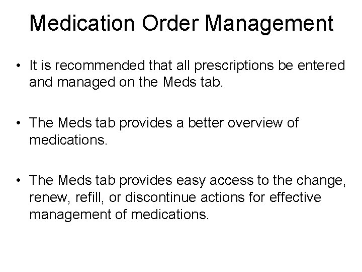 Medication Order Management • It is recommended that all prescriptions be entered and managed