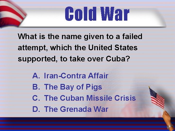 Cold War What is the name given to a failed attempt, which the United