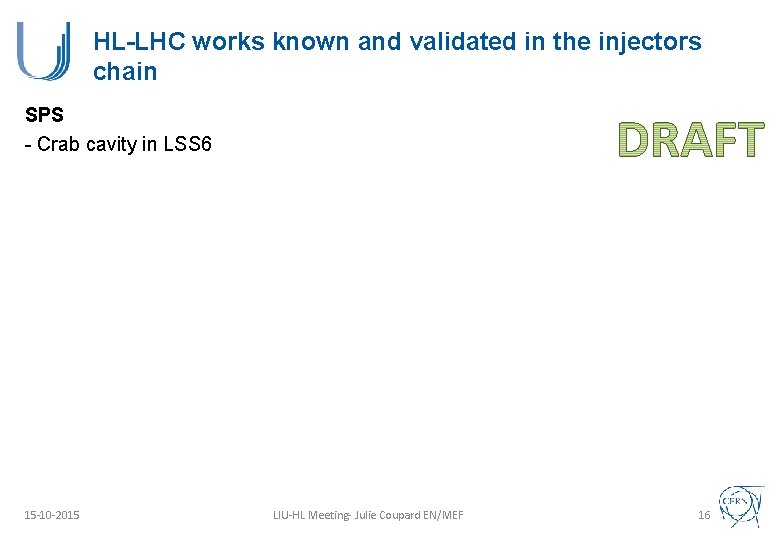 HL-LHC works known and validated in the injectors chain SPS - Crab cavity in