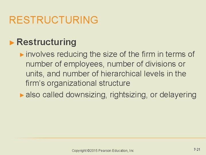 RESTRUCTURING ► Restructuring ► involves reducing the size of the firm in terms of RESTRUCTURING ► Restructuring ► involves reducing the size of the firm in terms of