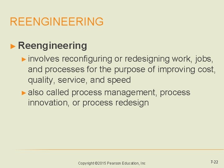 REENGINEERING ► Reengineering ► involves reconfiguring or redesigning work, jobs, and processes for the REENGINEERING ► Reengineering ► involves reconfiguring or redesigning work, jobs, and processes for the
