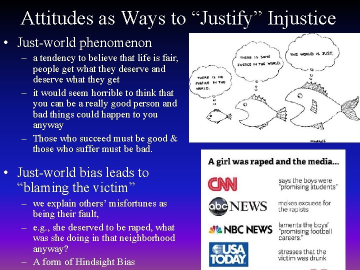 Attitudes as Ways to “Justify” Injustice • Just-world phenomenon – a tendency to believe Attitudes as Ways to “Justify” Injustice • Just-world phenomenon – a tendency to believe