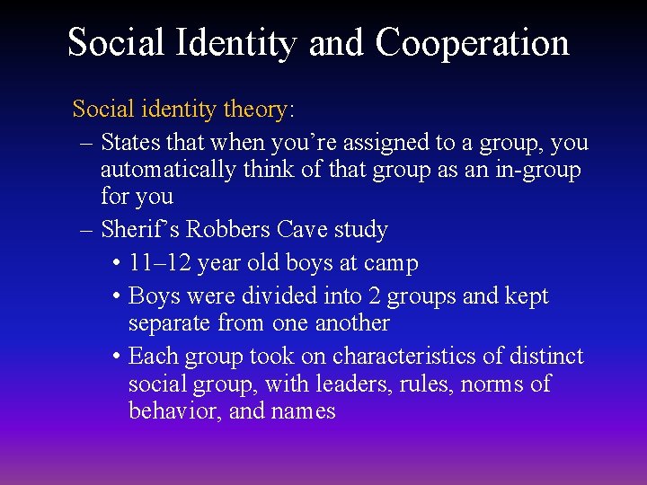Social Identity and Cooperation Social identity theory: – States that when you’re assigned to Social Identity and Cooperation Social identity theory: – States that when you’re assigned to