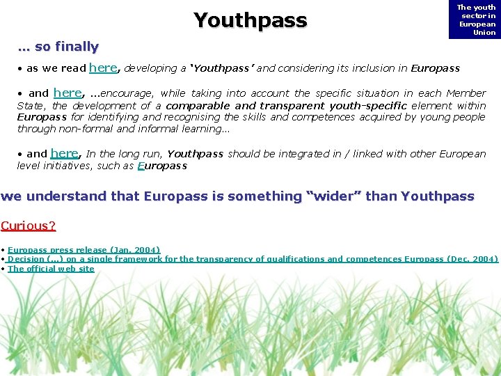 Youthpass The youth sector in European Union … so finally • as we read Youthpass The youth sector in European Union … so finally • as we read