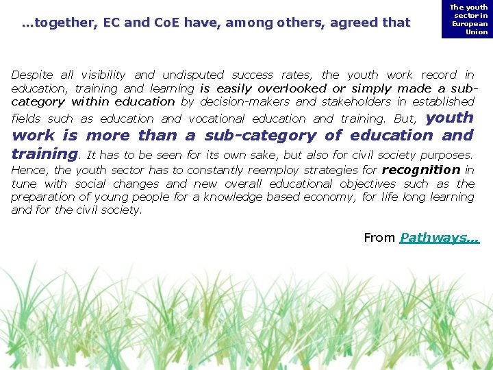 …together, EC and Co. E have, among others, agreed that The youth sector in …together, EC and Co. E have, among others, agreed that The youth sector in