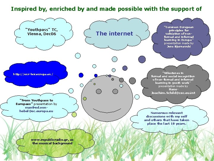 Inspired by, enriched by and made possible with the support of “Youthpass” TC, Vienna, Inspired by, enriched by and made possible with the support of “Youthpass” TC, Vienna,