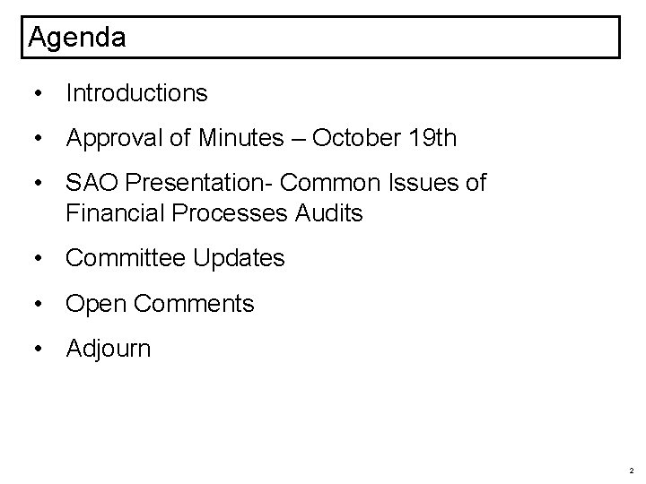 Agenda • Introductions • Approval of Minutes – October 19 th • SAO Presentation-