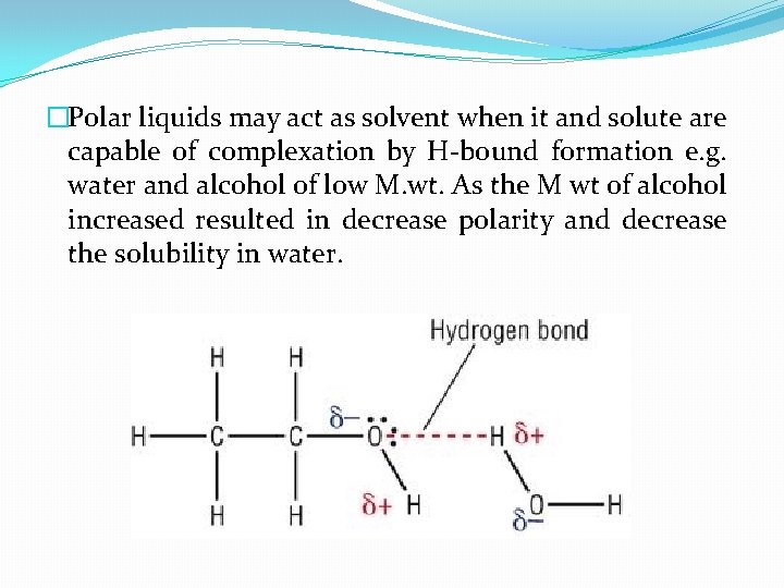�Polar liquids may act as solvent when it and solute are capable of complexation