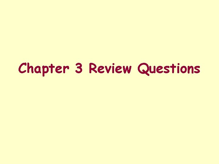 Chapter 3 Review Questions 