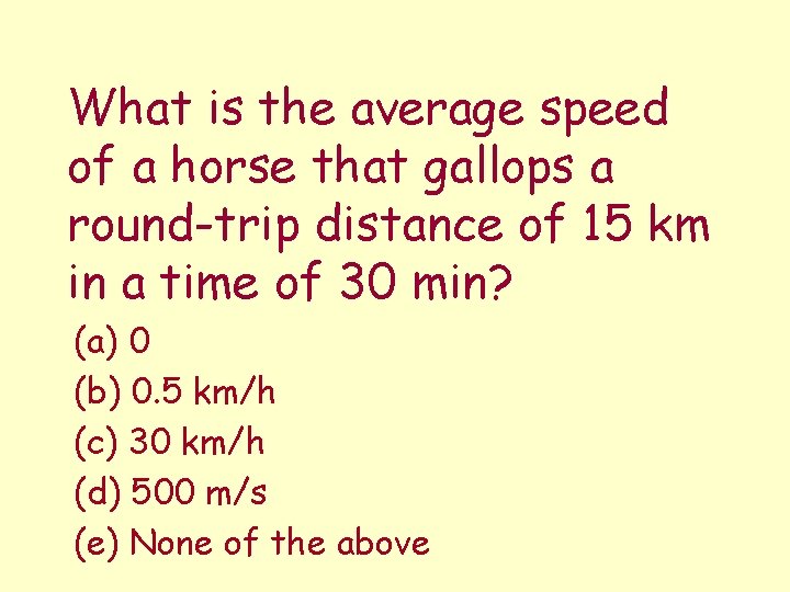 What is the average speed of a horse that gallops a round-trip distance of