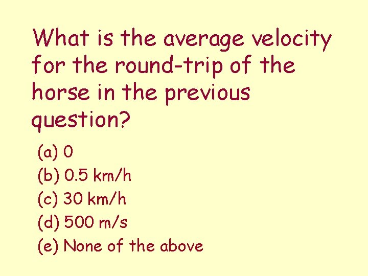 What is the average velocity for the round-trip of the horse in the previous