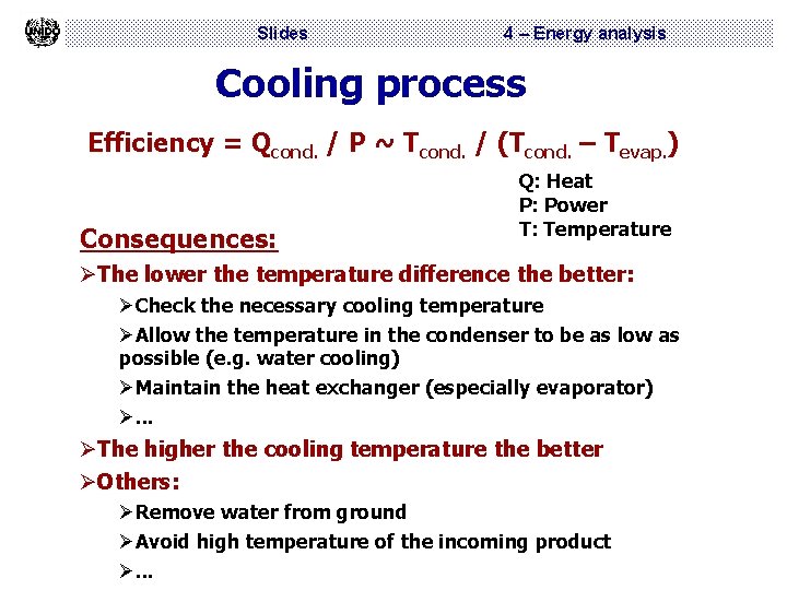 Slides 4 – Energy analysis Cooling process Efficiency = Qcond. / P ~ Tcond.