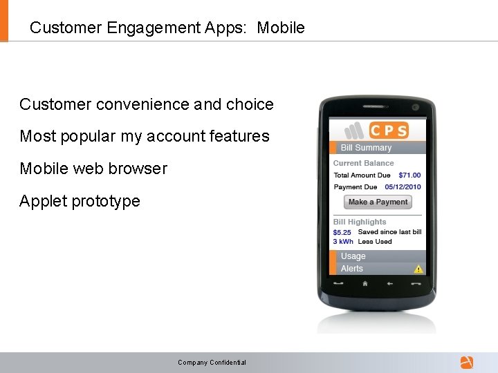 Customer Engagement Apps: Mobile Customer convenience and choice Most popular my account features Mobile