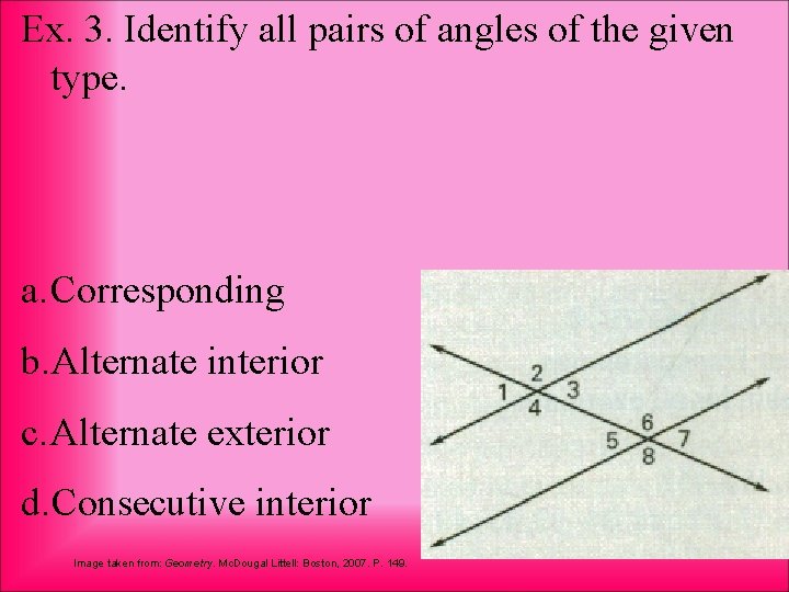Ex. 3. Identify all pairs of angles of the given type. a. Corresponding b.